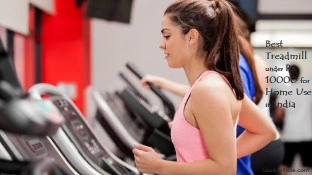 Best treadmill under Rs 10000 for home use