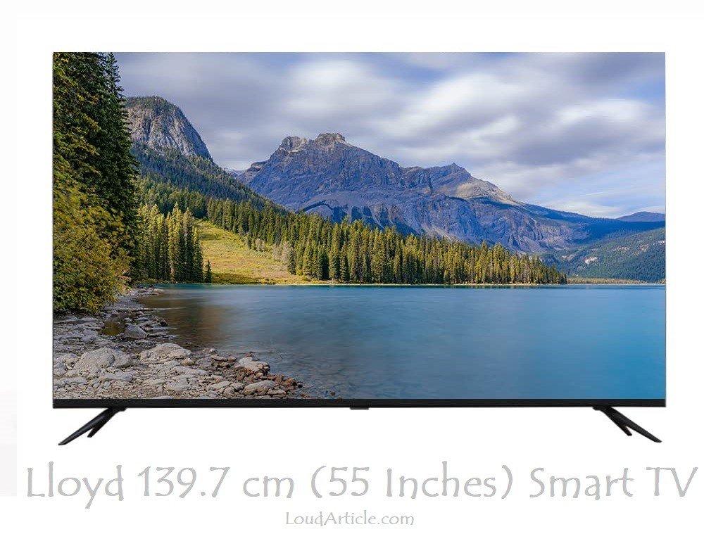 Lloyd 139.7 cm (55 Inches) Smart TV is in Top 10 best TV in india with price