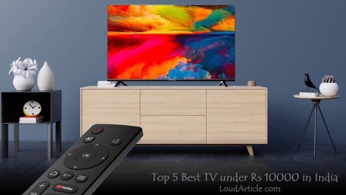 Top 5 best TV under 10000 in india