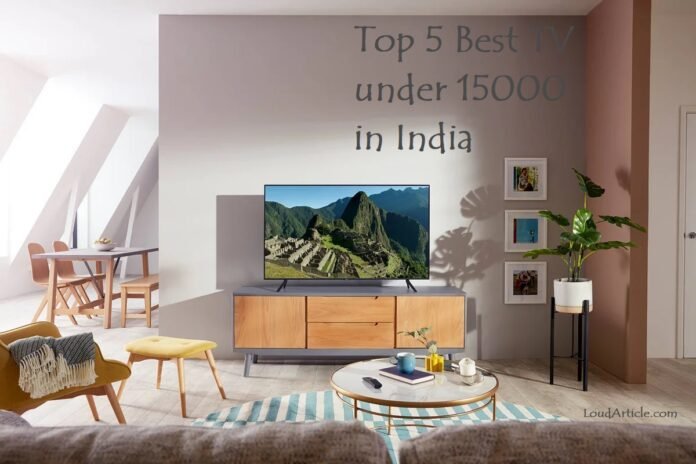 Top 5 best TV under 15000 in india