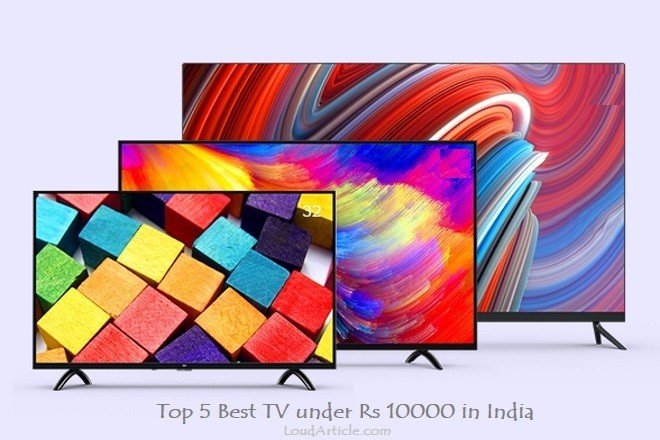 Top 5 best TV under Rs 10000 in india